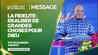 LA FIDELITE  REALISER DE GRANDES CHOSES POUR DIEU I Pst Mohammed SANOGO [upl. by Nnylyma]