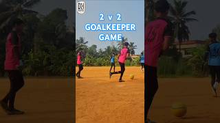 2 v 2  GOALKEEPER GAME  FOOTBALL TRAINING MALAYALAM  shorts shortsfeed [upl. by Marta860]