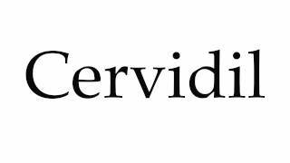 How to Pronounce Cervidil [upl. by Akila764]