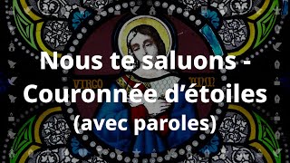 Nous te saluons Marie Couronnée détoiles Chant catholique avec paroles pour le Carême et Pâques [upl. by Barbour385]