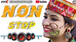 Garhwali non stop Dj Mix 2022  garhwali new dj song by Peeyush [upl. by Eed]