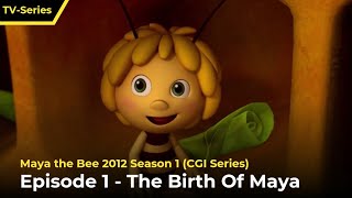 Maya the Bee 2012  The Birth Of Maya  S1E1 [upl. by Aronaele477]