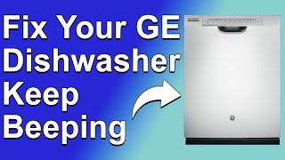 How To Fix GE Dishwasher Keep Beeping Why Does GE Dishwasher Keep Beeping  Solved In Minutes [upl. by Norehs]