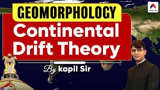 Continental Drift Theory  Plate Tectonics Theory Explained  Geography for UPSC Prelims  Kapil Sir [upl. by Nav]