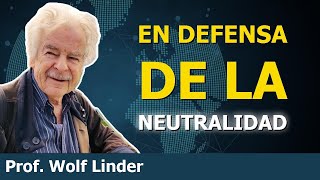 Mantente Neutral con el Profesor Dr Wolf Linder [upl. by Elidad]