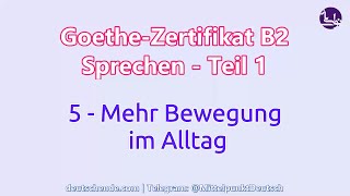 05  Mehr Bewegung im Alltag  Goethe B2  Sprechen  Teil 1 [upl. by Chastity]