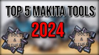 TOP 5 Makita Tool Releases of 2024 You Havent Even Seen Number 1 Before [upl. by Gaeta]