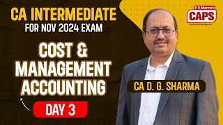 🔴Live  CA Intermediate Cost amp Management Accounting New Course  Day 3  CA D G Sharma [upl. by Adrahs]