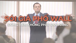 Chọn Tiền Bạc Hay Lương Tri Bài Học Từ Phim quotSói Già Phố Wallquot  Review Góc Nhìn [upl. by Aras]