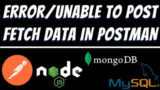 Error or unable to Post and Fetch data in Postman using Node JS in Mysql Mongodb Solved [upl. by Yarak349]