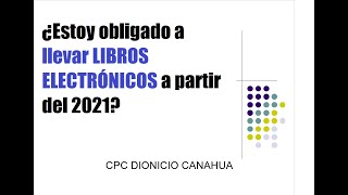 Obligados a llevar Libros Electrónicos desde el 2021 [upl. by Euqinue]