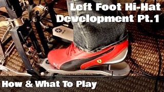 LEFT FOOT HIHAT DEVELOPMENT Pt1  How amp What To Play BEGINNERS [upl. by Theadora414]