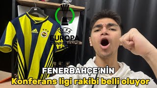 FENERBAHÇENİN RAKİBİ BELLİ OLUYOOOOR KONFERANS LİGİ KURA ÇEKİMİ [upl. by Caterina]