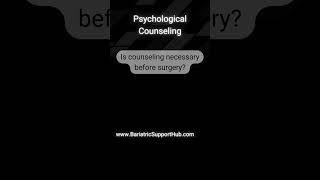 All Bariatric Procedures Psychological Counseling [upl. by Donela]