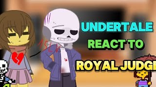 UNDERTALE REACT TO ROYAL JUDGE Part 1 im so silly [upl. by Wise]