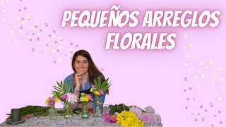 Curso Floristería  ¿Cómo hacer Pequeños Arreglos FLORALES [upl. by Asusej]