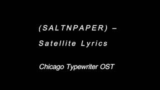 SALTNPAPER Satellite Lyrics Chicago Typewriter OST [upl. by Pickard]