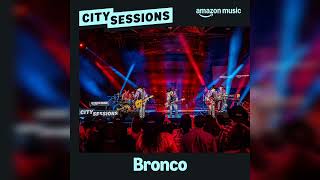 Bronco  1000 Likes City Sessions Amazon Music Live [upl. by Ecnahc855]