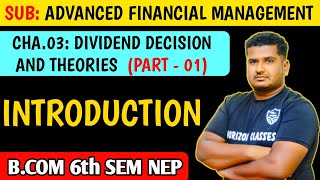 31 Dividend Decision And Theories Introduction  BCom 6th Sem NEP  Part 1  Advanced Financial M [upl. by Mountfort]