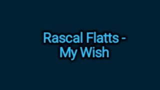 Rascal Flatts  My Wish Lyrics [upl. by Ecal]