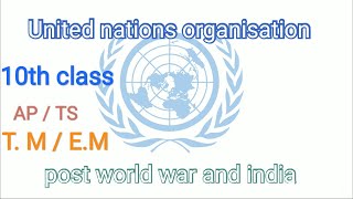 POST WAR WORLD AND INDIA  UNITED NATIONS ORGANISATION  10 TH CLASS SOCIAL [upl. by Hecht531]