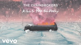 The Chainsmokers  Kills You Slowly Lyric Video [upl. by Pacificia]