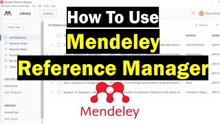 How To Use Mendeley Reference Manager Complete Beginners Guide [upl. by Legna]