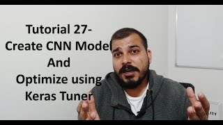 Tutorial 27 Create CNN Model and Optimize using Keras Tuner Deep Learning [upl. by Yeltihw]