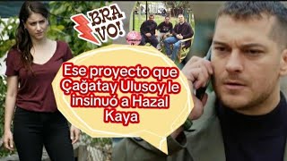 Ese proyecto que Cagatay Ulusoy le insinuó a Hazal Kaya feriha hazalkaya cagatayulusoy [upl. by Anil]