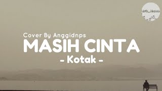 Kotak  Masih Cinta Lirik [upl. by Atinihs247]