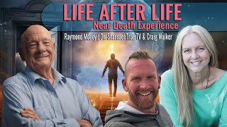 Life After Life Near Death Experiences with Raymond Moody Dr Sharnael amp Craig Walker  True Tv [upl. by Ettennor699]