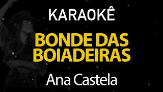 Bonde das Boiadeiras  Ana Castela Karaokê Version [upl. by Okechuku488]