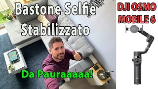 DJI Osmo Mobile 6 Bastone selfie Stabilizzato da PAURA [upl. by Oiramel]