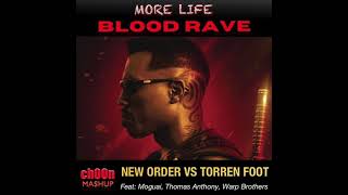 New Order vs Torren Foot  More Life Blood Rave ch00n Mashup [upl. by Asirap]