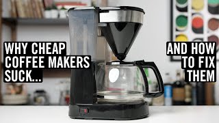 Why Cheap Coffee Makers Suck And How To Fix Them [upl. by Ahseikram556]