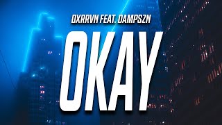 dxrrvn  i just wanna be okay Lyrics feat dampszn [upl. by Palma]