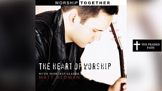 Matt Redman  The Heart of Worship [upl. by Nyrek107]