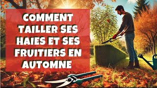 Comment tailler vos haies et vos fruitiers en automne  🍎🍏 [upl. by Fosdick]