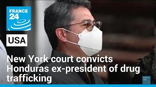 US court found Honduras expresident guilty of cocaine trafficking • FRANCE 24 English [upl. by Cohby]