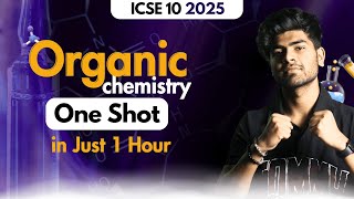 Organic Chemistry ICSE Class 10 One Shot  20242025  Notes  Chemistry Chapter 12 [upl. by Slin]