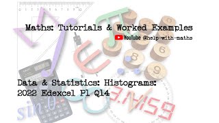 Data amp Statistics Histograms 2022 Edexcel P1 Q14 [upl. by Gavin821]