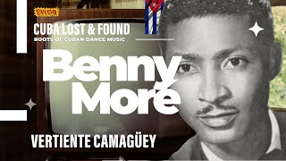 📺 Benny Moré  Vertiente Camagüey 👨🏾 🌟CUBA LOST amp FOUND [upl. by Perrins]