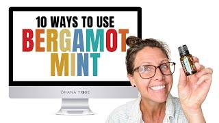 10 Ways To Use dōTERRA Bergamot Mint Essential Oil [upl. by Rubbico927]