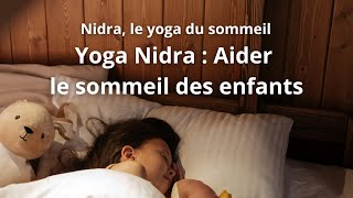 Yoga Nidra  Aider le sommeil des enfants [upl. by Sherwood]