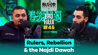 Bro Hajji  Rulers Rebellion amp the Najdi Dawah  Blood Brothers 46 [upl. by Odlanir159]