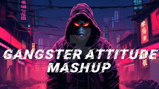 Gangster Attitude Mashup SlowedReverb Mind Relaxing Mashup  Shubh x Sidhu Moose Wala [upl. by Emmett]