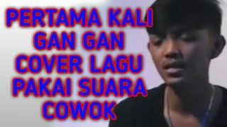 GAN GAN WIGANDI x factor indonesia 2021 quotcover lagu pakai suara cowokquot [upl. by Oicatsana]