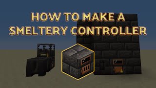 How to Make a Smeltery Controller in Tinkers Construct 116 [upl. by Linsk]