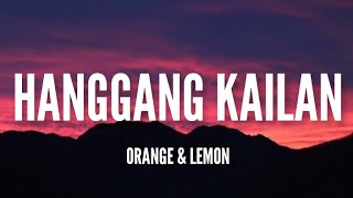 Orange amp Lemons  Hanggang Kailan Lyrics [upl. by Adalai]