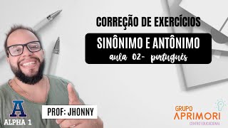 CORREÇÃO DE EXERCÍCIOS PORTUGUÊS aula 02 SINÔNIMO E ANTÔNIMO [upl. by Ellekcim]